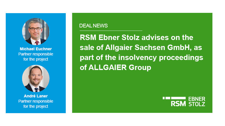 RSM Ebner Stolz advises on the sale of Allgaier Sachsen GmbH, as part of the insolvency proceedings of ALLGAIER Group