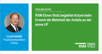 RSM Ebner Stolz begleitet Acture beim Erwerb der Mehrheit der Anteile an der move UP 
