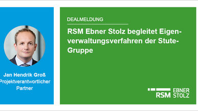 RSM Ebner Stolz begleitet Eigenverwaltungsverfahren der Stute-Gruppe 