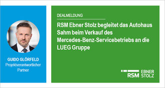 RSM Ebner Stolz begleitet das Autohaus Sahm beim Verkauf des Mercedes-Benz-Servicebetriebs an die LUEG Gruppe