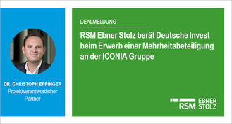 RSM Ebner Stolz berät Deutsche Invest beim Erwerb einer Mehrheitsbeteiligung an der ICONIA Gruppe