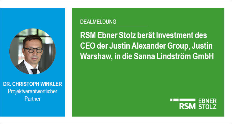 RSM Ebner Stolz berät Investment des CEO der Justin Alexander Group, Justin Warshaw, in die Sanna Lindström GmbH 