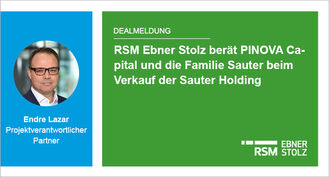 RSM Ebner Stolz berät PINOVA Capital und die Familie Sauter beim Verkauf der Sauter Holding