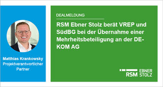 RSM Ebner Stolz berät VREP und SüdBG bei der Übernahme einer Mehrheitsbeteiligung an der DEKOM AG 