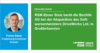 RSM Ebner Stolz berät die Bechtle AG bei der Akquisition des Softwareentwicklers DriveWorks Ltd. in Großbritannien 