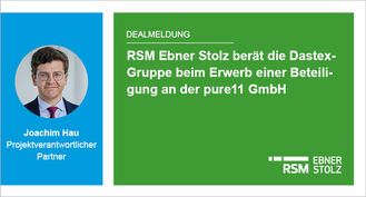 RSM Ebner Stolz berät die Dastex-Gruppe beim Erwerb einer Beteiligung an der pure11 GmbH 