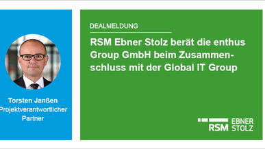 RSM Ebner Stolz berät die enthus Group GmbH beim Zusammenschluss mit der Global IT Group 