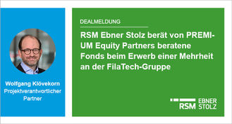 RSM Ebner Stolz berät von PREMIUM Equity Partners beratene Fonds beim Erwerb einer Mehrheit an der FilaTech-Gruppe 