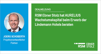 RSM Ebner Stolz hat AURELIUS Wachstumskapital beim Erwerb der Lindemann Hotels beraten 