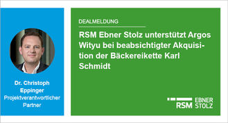 RSM Ebner Stolz unterstützt Argos Wityu bei beabsichtigter Akquisition der Bäckereikette Karl Schmidt 