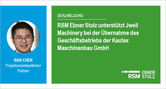 RSM Ebner Stolz unterstützt Jwell Machinery bei der Übernahme des Geschäftsbetriebs der Kautex Maschinenbau GmbH