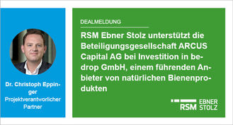 RSM Ebner Stolz unterstützt die Beteiligungsgesellschaft ARCUS Capital AG bei Investition in FLBE Health GmbH, einem führenden Anbieter von natürlichen Bienenprodukten 