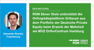 RSM Ebner Stolz unterstützt die Orthopädieplattform Ortheum aus dem Portfolio der Deutsche Private Equity beim Erwerb der Mehrheit am MVZ OrthoCentrum Hamburg 