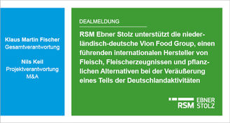 RSM Ebner Stolz unterstützt die niederländisch-deutsche Vion Food Group, einen führenden internationalen Hersteller von Fleisch, Fleischerzeugnissen und pflanzlichen Alternativen bei der Veräußerung eines Teils der Deutschlandaktivitäten